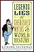 Legends, Lies & Cherished Myths of World History by Richard Shenkman