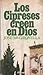 Los Cipreses creen en Dios by José María Gironella Los Cipreses creen en Dios by José María Gironella