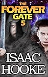 The Forever Gate 5 by Isaac Hooke
