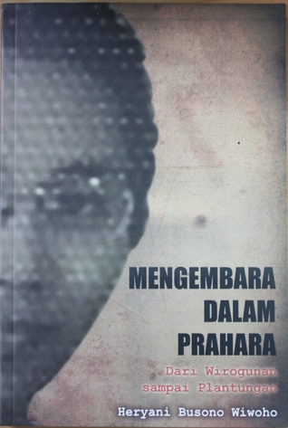 Mengembara dalam Prahara : Dari Wirogunan sampai Plantungan