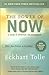 The Power Of Now - A Guide To Spiritual Enlightenment by Eckhart Tolle