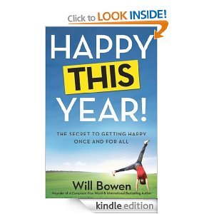 Happy This Year!: The Secret to Getting Happy Once and for All