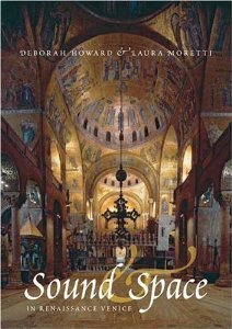 Sound and Space in Renaissance Venice: Architecture, Music, Acoustics