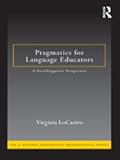 Pragmatics for Language Educators: A Sociolinguistic Perspective