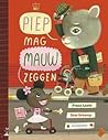 Piep mag Mauw zeggen