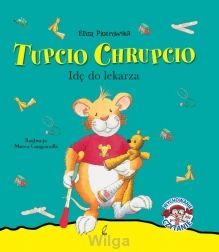 Tupcio Chrupcio. Idę do lekarza. (Hardcover)