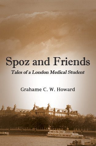 Spoz and Friends: Tales of a London Medical Student