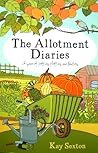 The Allotment Diaries: A Year of Potting, Plotting and Feasting