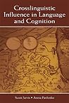 Crosslinguistic Influence in Language and Cognition