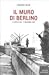 Il Muro di Berlino by Frederick Taylor