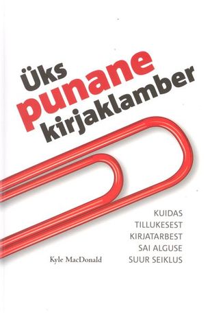 Üks punane kirjaklamber: kuidas tillukesest kirjatarbest sai alguse suur seiklus