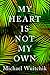 My Heart Is Not My Own