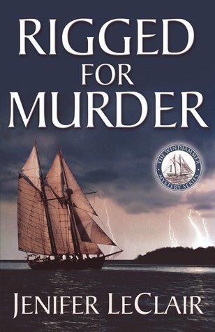 Rigged for Murder (Windjammer Mystery Series - Book 1)