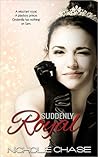 Suddenly Royal by Nichole Chase