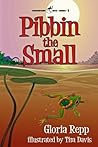 Pibbin the Small by Gloria Repp