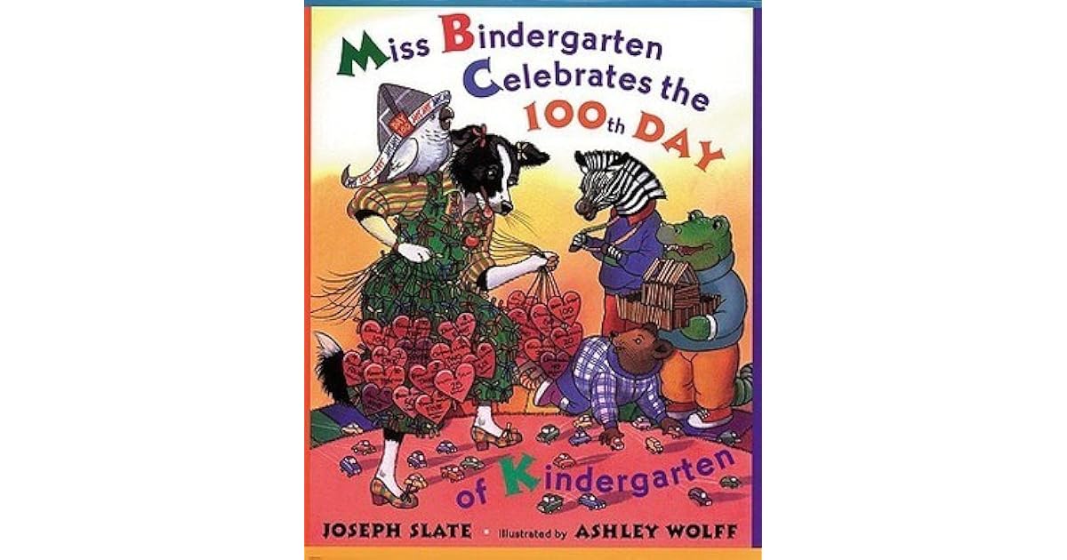Miss Bindergarten Celebrates the 100th Day of Kindergarten by Joseph Slate