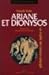 Ariane et Dionysos : Un myt...