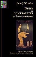The Constraints Of Desire The Anthropology Of Sex And Gender In Ancient Greece By John J Winkler