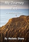 My Journey from FAT by Melanie Stone