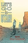 Let's Go to Utah by Dave Chisholm