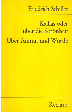 Kallias oder über die Schönheit. Über Anmut und Würde (Paperback)