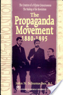 The Propaganda Movement, 1880-1895: The Creation of a Filipino Consciousness, The Making of a Revolution (Revised Edition)