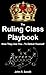 The Ruling Class Playbook:  How They Use You - To Defeat Yourself