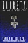 Thirsty, Swimming in the Lake: Essentials of Constructive Living