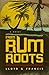 From Rum to Roots