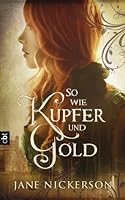 So wie Kupfer und Gold