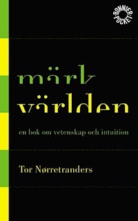 Märk världen: en bok om vetenskap och intuition