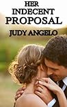 Her Indecent Proposal by Judy Angelo