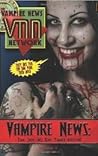 Vampire News: The (not so) End Times Edition!: Volume II: 2