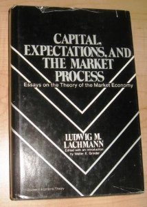 Capital, Expectations, and the Market Process: Essays on the Theory of the Market Econony (Studies in Economic Theory)