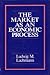 The Market As an Economic Process