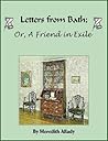 Letters from Bath; Or, a Friend in Exile by Meredith Allady