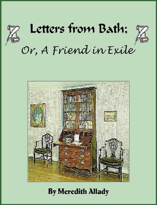 Letters from Bath; Or, a Friend in Exile (The Meriweather Chronicles #0.5)