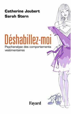 Déshabillez-moi : Psychanalyse des comportements vestimentaires (Paperback)