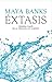 Éxtasis by Maya Banks