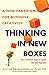 Thinking in New Boxes: A New Paradigm for Business Creativity
