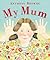 My Mum
