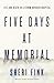 Five Days at Memorial: Life and Death in a Storm-Ravaged Hospital