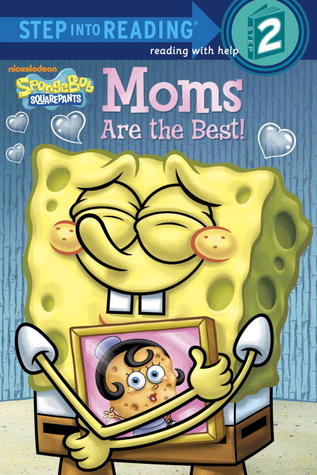 Moms Are the Best! (SpongeBob SquarePants) (Step into Reading)