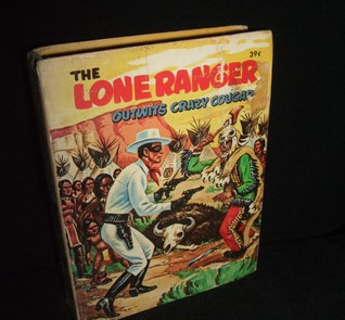 The Lone Ranger Outwits Crazy Cougar Big Little Book