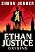 Ethan Justice: Origins (Ethan Justice, #1)