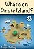 What's on Pirate Island?