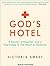 God's Hotel by Victoria Sweet