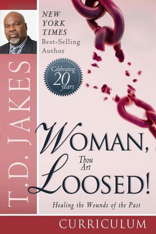 Woman Thou Art Loosed Participant's Guide: Healing the Wounds of the Past
