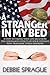 A Stranger In My Bed: 8 Steps to Taking Your Life Back From the Contagious Effects of Your Veteran's Post-Traumatic Stress Disorder