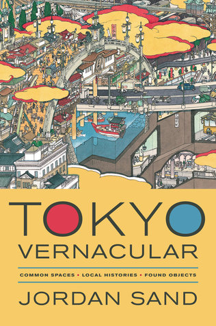 Tokyo Vernacular: Common Spaces, Local Histories, Found Objects (Paperback)